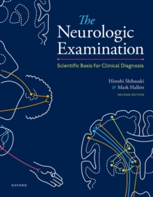 The Neurologic Examination : Scientific Basis for Clinical Diagnosis