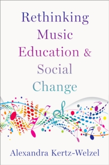 Rethinking Music Education and Social Change