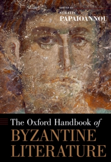 The Oxford Handbook of Byzantine Literature