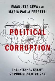 Political Corruption : The Internal Enemy of Public Institutions