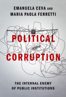 Political Corruption : The Internal Enemy of Public Institutions