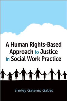 A Human Rights-Based Approach to Justice in Social Work Practice