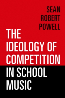 The Ideology of Competition in School Music