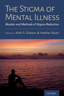 The Stigma of Mental Illness : Models and Methods of Stigma Reduction