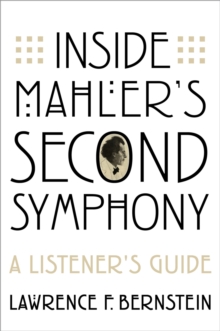 Inside Mahler's Second Symphony : A Listener's Guide