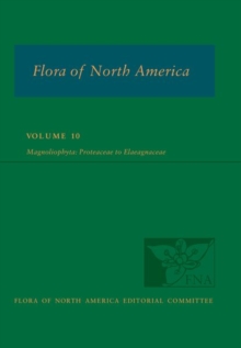 Flora of North America: Volume 10, Magnoliophyta: Proteaceae to Elaeagnaceae