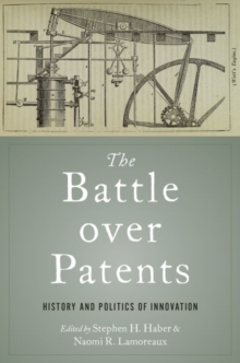 The Battle over Patents : History and Politics of Innovation