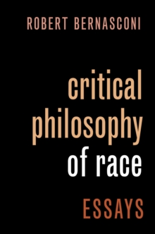 Critical Philosophy of Race : Essays