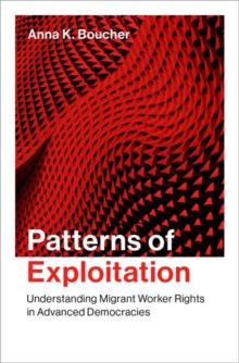 Patterns of Exploitation : Understanding Migrant Worker Rights in Advanced Democracies