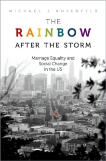 The Rainbow after the Storm : Marriage Equality and Social Change in the U.S