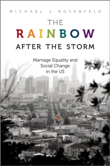 The Rainbow after the Storm : Marriage Equality and Social Change in the U.S.