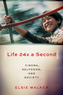 Life 24x a Second : Cinema, Selfhood, and Society