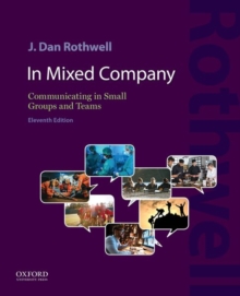 In Mixed Company 11e : Communicating in Small Groups and Teams