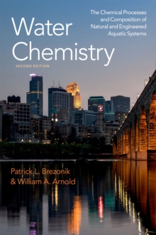 Water Chemistry : The Chemical Processes and Composition of Natural and Engineered Aquatic Systems