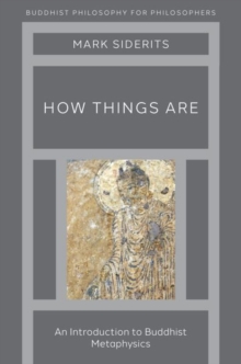 Oxford University Press Inc How Things Are , An Introduction To Buddhist Metaphysics