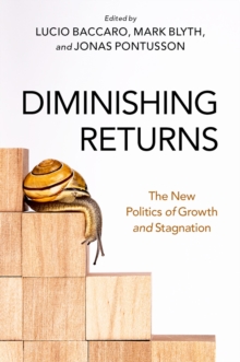 Diminishing Returns : The New Politics of Growth and Stagnation