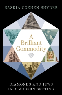 A Brilliant Commodity : Diamonds and Jews in a Modern Setting