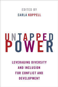 Untapped Power : Leveraging Diversity and Inclusion for Conflict and Development