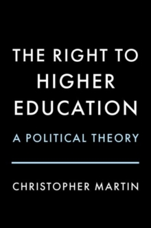 The Right to Higher Education : A Political Theory