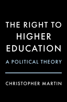 The Right to Higher Education : A Political Theory