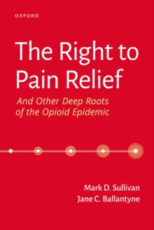 The Right to Pain Relief and Other Deep Roots of the Opioid Epidemic