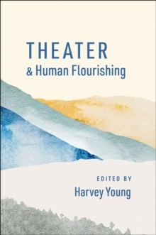 Theater and Human Flourishing