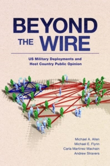 Beyond the Wire : US Military Deployments and Host Country Public Opinion