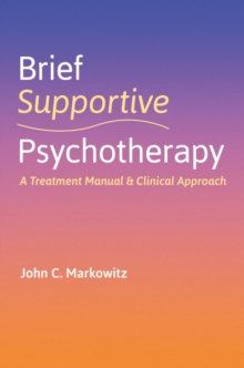 Brief Supportive Psychotherapy : A Treatment Manual and Clinical Approach