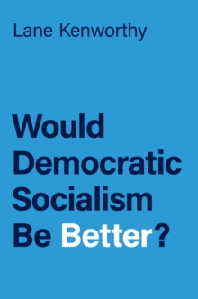 Would Democratic Socialism Be Better?