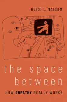 The Space Between : How Empathy Really Works