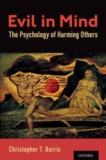 Evil in Mind : The Psychology of Harming Others