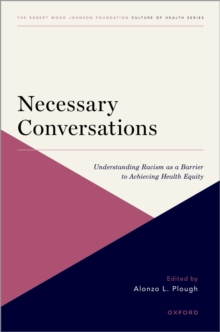 Necessary Conversations : Understanding Racism as a Barrier to Achieving Health Equity