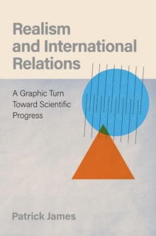 Realism and International Relations : A Graphic Turn Toward Scientific Progress