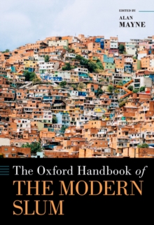 The Oxford Handbook of the Modern Slum