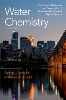 Water Chemistry : The Chemical Processes and Composition of Natural and Engineered Aquatic Systems