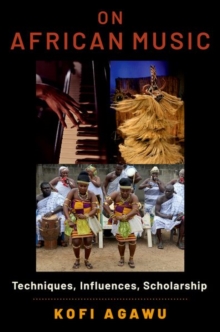 On African Music : Techniques, Influences, Scholarship