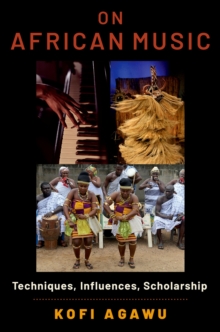 On African Music : Techniques, Influences, Scholarship