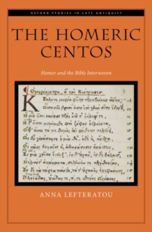 The Homeric Centos : Homer and the Bible Interwoven