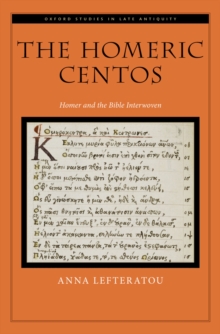 The Homeric Centos : Homer and the Bible Interwoven