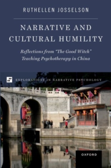 Narrative and Cultural Humility : Reflections from "The Good Witch" Teaching Psychotherapy in China