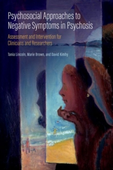 Psychosocial Approaches to Negative Symptoms in Psychosis : Assessment and Intervention for Clinicians and Researchers