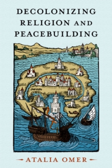 Decolonizing Religion and Peacebuilding