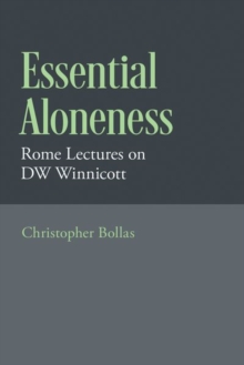 Essential Aloneness : Rome Lectures on DW Winnicott