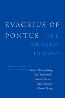 Evagrius of Pontus : The Gnostic Trilogy