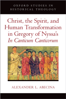 Christ, the Spirit, and Human Transformation in Gregory of Nyssa's In Canticum Canticorum