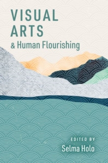 Visual Arts And Human Flourishing