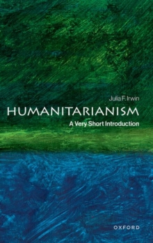 Humanitarianism : A Very Short Introduction
