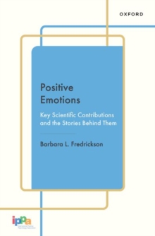 Positive Emotions : Key Scientific Contributions and the Stories Behind Them