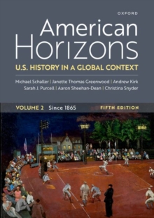 American Horizons : U.S. History in a Global Context, Volume Two Since 1865