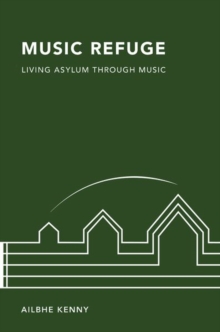 Music Refuge : Living Asylum through Music
